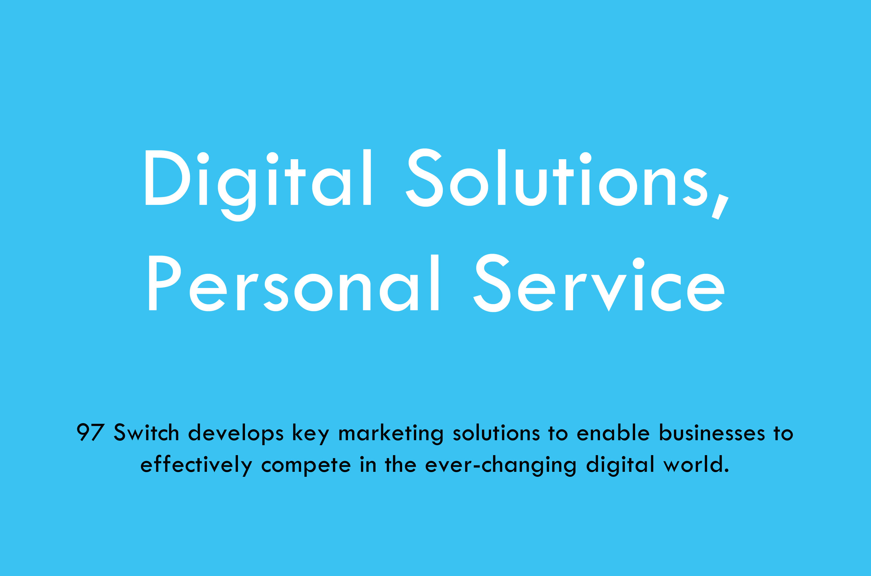 Digital Solutions, Personal Service | 97 Switch